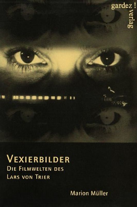 Vexierbilder. Die Filmwelten des Lars von Trier