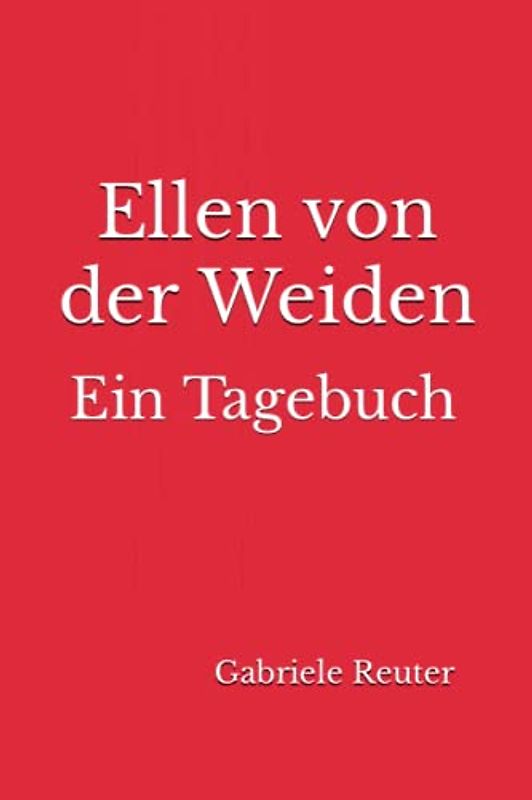 Ellen von der Weiden: Ein Tagebuch