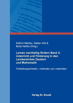 Lernen nachhaltig fördern Band 2: Unterricht und Förderung in den Lernbereichen Deutsch und Mathematik