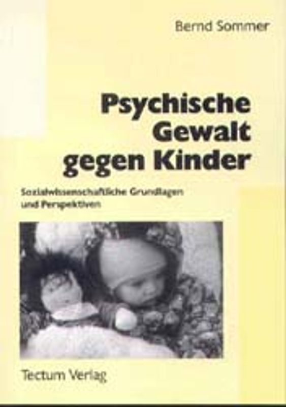 Psychische Gewalt gegen Kinder. Sozialwissenschaftliche Grundlagen und Perspektiven