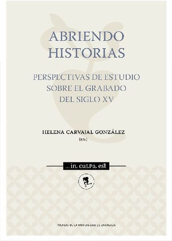 Abriendo historias : perspectivas de estudio sobre el grabado del siglo XV