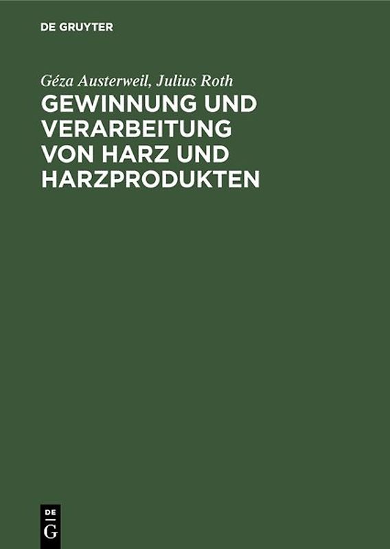 Gewinnung und Verarbeitung von Harz und Harzprodukten