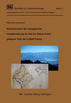 Rekonstruktion der hochglazialen Vergletscherung für drei am Oberen Indus gelegende Täler der Ladakh Range