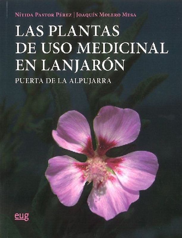 Las plantas de uso medicinal en Lanjarón : puerta de la Alpujarra