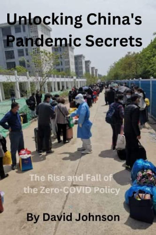 Unlocking China's Pandemic Secrets: The Rise and Fall of the Zero-COVID Policy