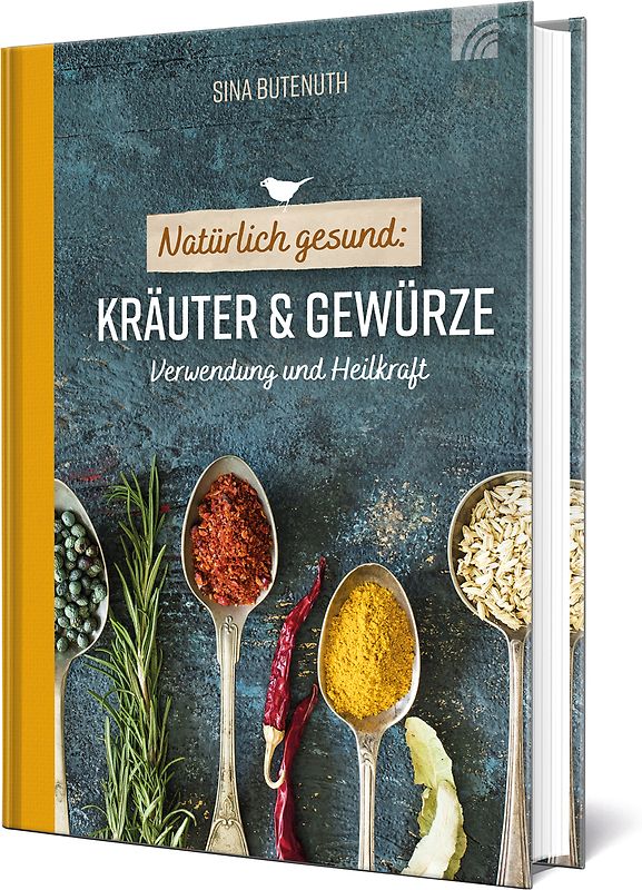 Natürlich gesund: Kräuter und Gewürze