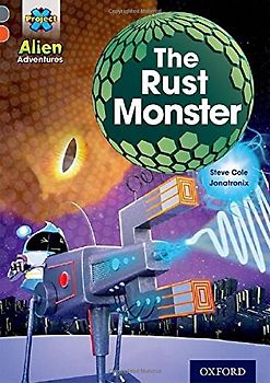 Project X Alien Adventures: Grey Book Band, Oxford Level 13: The Rust Monster