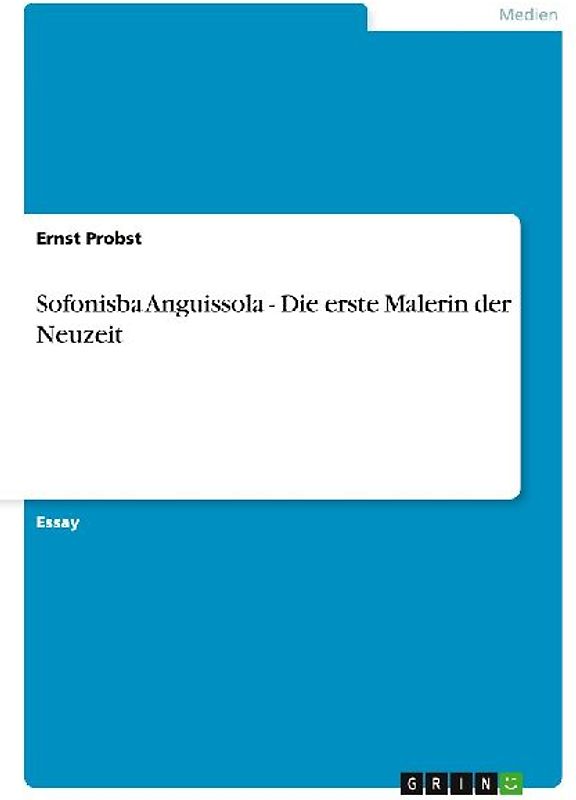 Sofonisba Anguissola - Die erste Malerin der Neuzeit