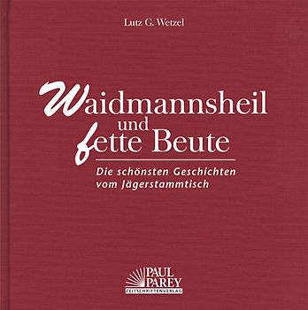 Waidmannsheil und fette Beute