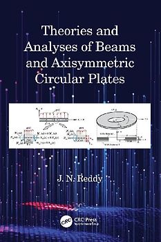 Theories and Analyses of Beams and Axisymmetric Circular Plates