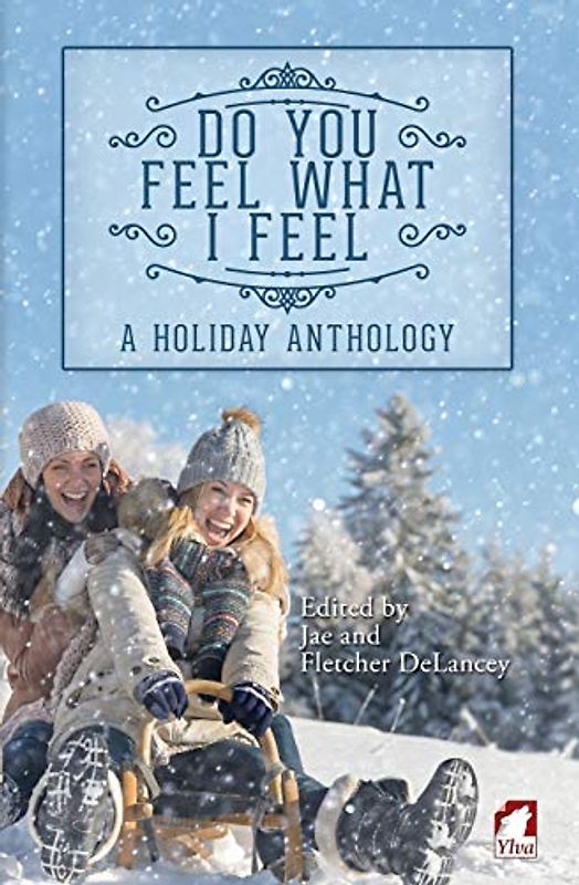 Do You Feel What I Feel: A Holiday Anthology