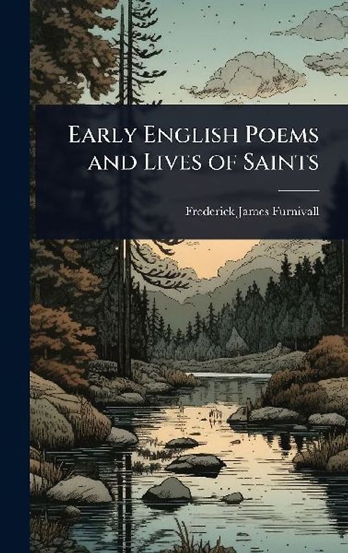 Early English Poems and Lives of Saints