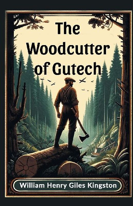 The Woodcutter of Gutech
