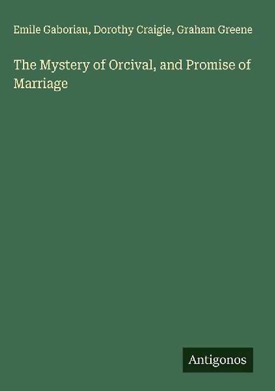 The Mystery of Orcival, and Promise of Marriage
