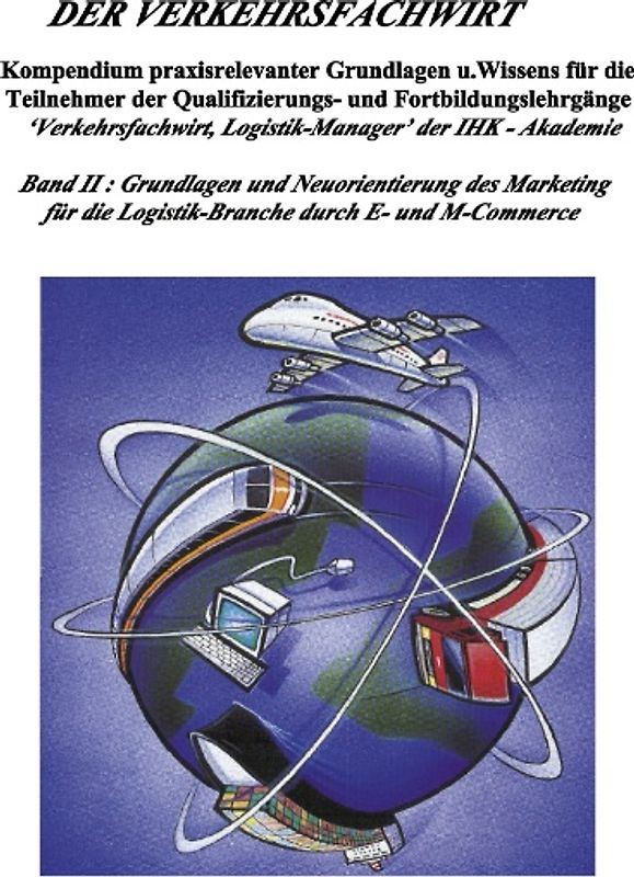 Der Verkehrsfachwirt. Band II: Grundlagen und Neuorientierung des Marketing