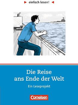 Einfach lesen! - Leseförderung: Für Lesefortgeschrittene / Niveau 3 - Die Reise ans Ende der Welt