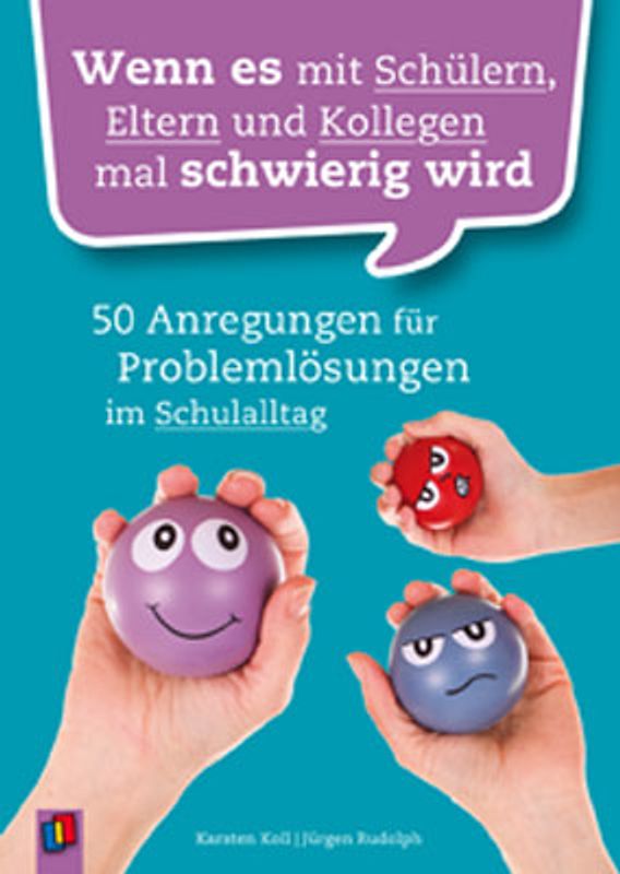 Wenn es mit Schülern, Eltern und Kollegen mal schwierig wird