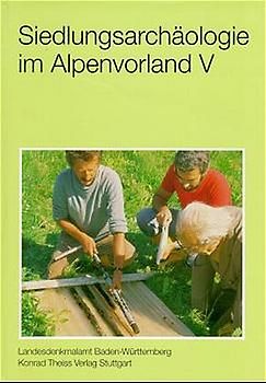 Siedlungsarchäologie im Alpenvorland