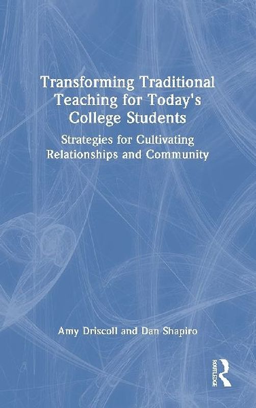 Transforming Traditional Teaching for Today's College Students