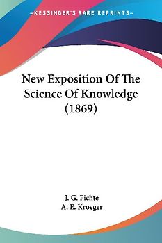 New Exposition Of The Science Of Knowledge (1869)