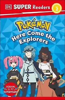DK Super Readers Level 2 Pokémon Here Come the Explorers