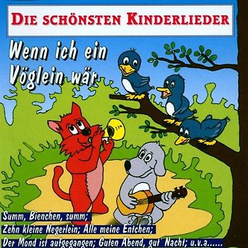 Kinderchöre - Wenn Ich Ein Vöglein Wär