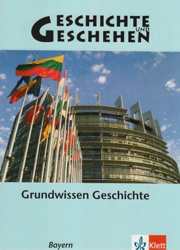 Geschichte und Geschehen 10. Ausgabe Bayern Gymnasium. Themenheft Grundwissen Klasse 10