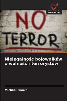 Nielegalno¿¿ bojowników o wolno¿¿ i terrorystów