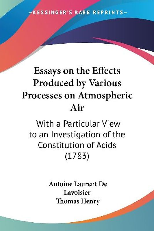 Essays on the Effects Produced by Various Processes on Atmospheric Air