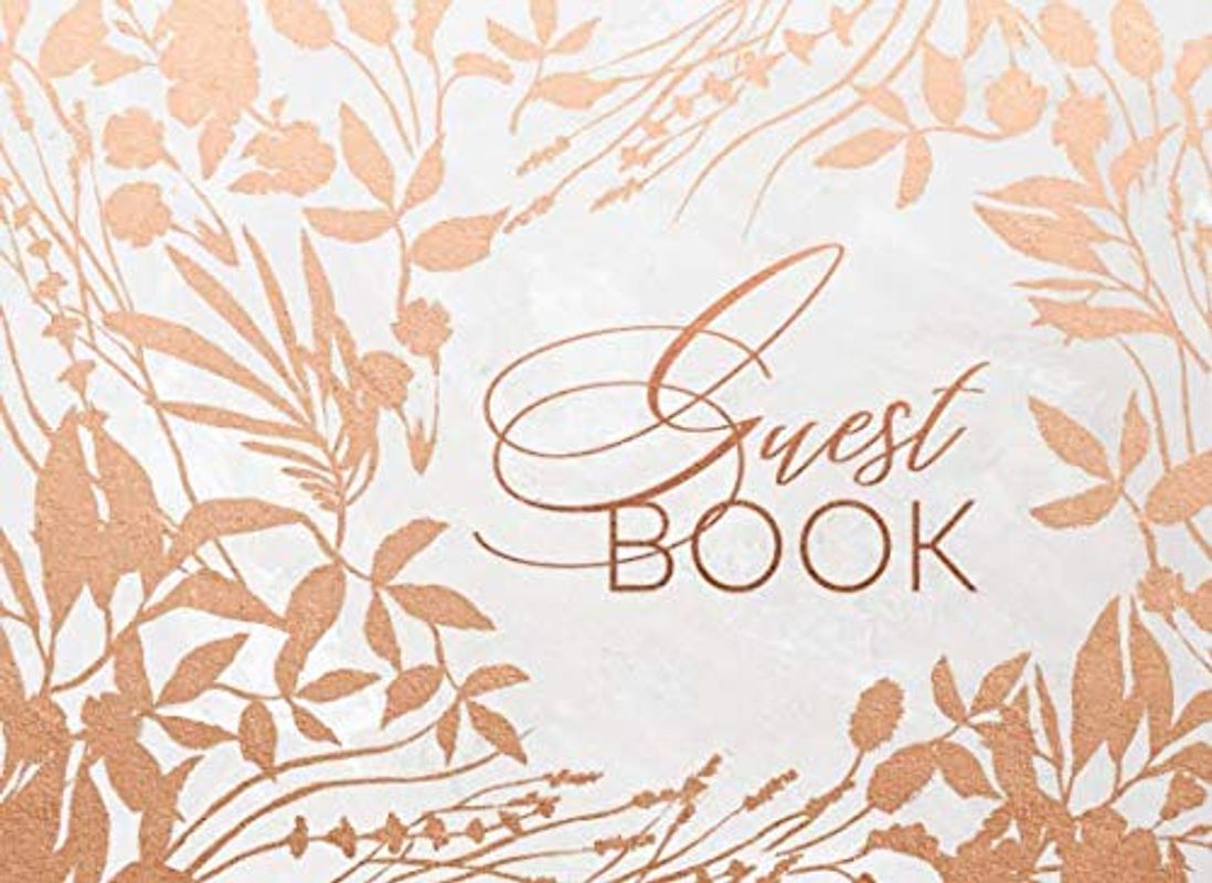 Guest Book: Elegant Rose Gold Cream Notebook For Wedding, Birthday Party, Bridal Shower, Baby Shower, Graduation - Blank Unlined Pages To Write In / ... Beautiful Floral Botanical Art Graphic Design