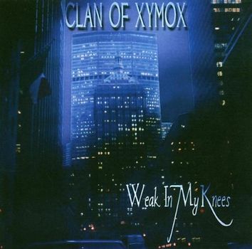 Clan of Xymox - Weak in My Knees