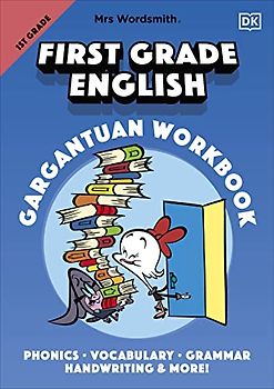Mrs Wordsmith First Grade English Gargantuan Workbook: Phonics, Vocabulary, Grammar, Handwriting and More!