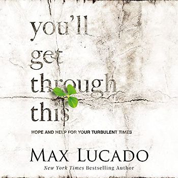 You'll Get Through This: Hope and Help for Your Turbulent Times