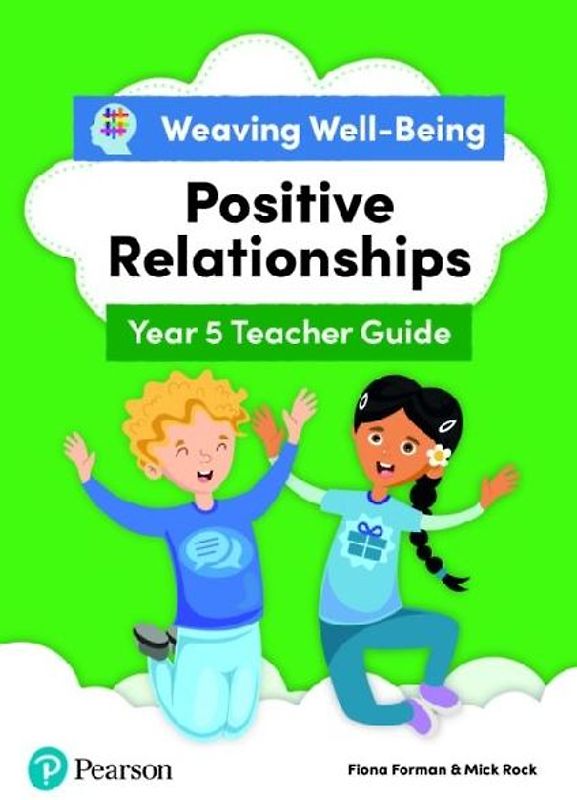 Weaving Well-Being Year 5 / P6 Positive Relationships Teacher Guide