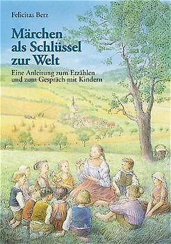 Märchen als Schlüssel zur Welt