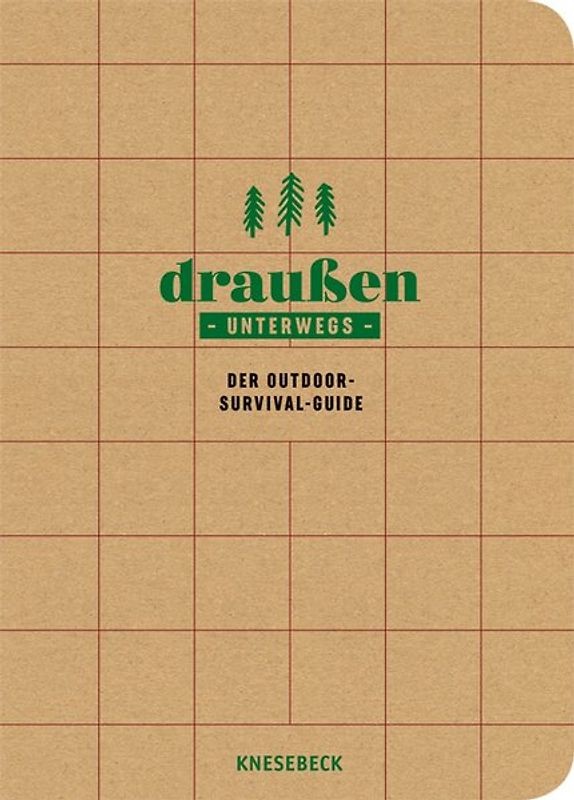 Draußen unterwegs - Der Outdoor-Survival-Guide