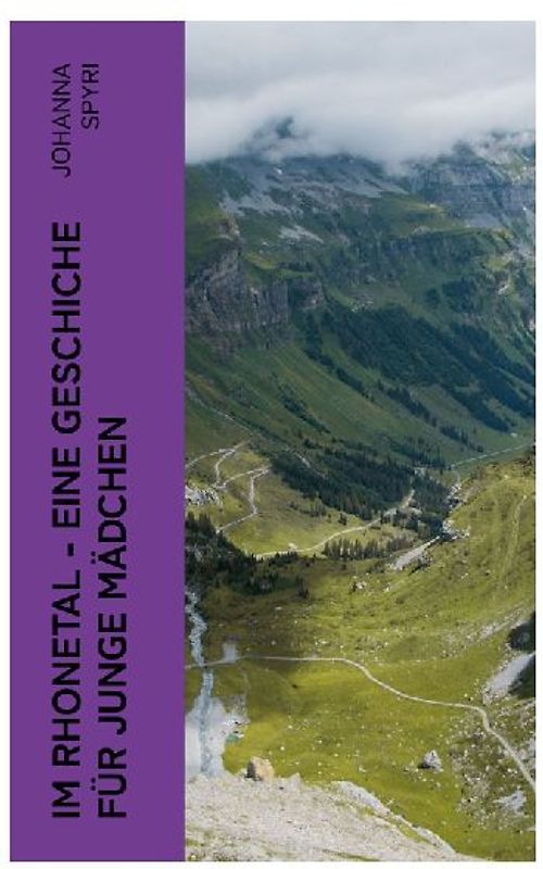 Im Rhonetal - Eine Geschiche für junge Mädchen