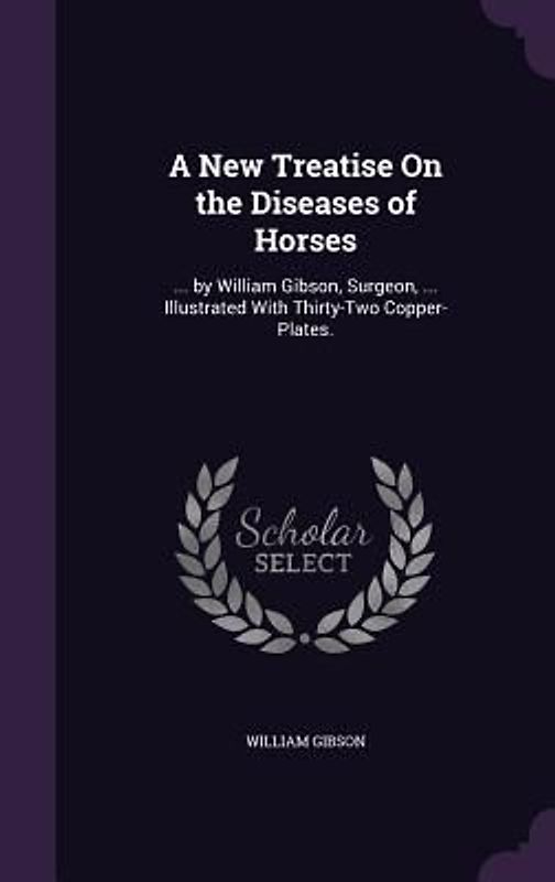 A New Treatise On the Diseases of Horses