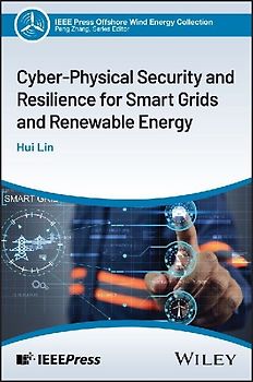 Cyber-Physical Security and Resilience for Smart Grids and Renewable Energy
