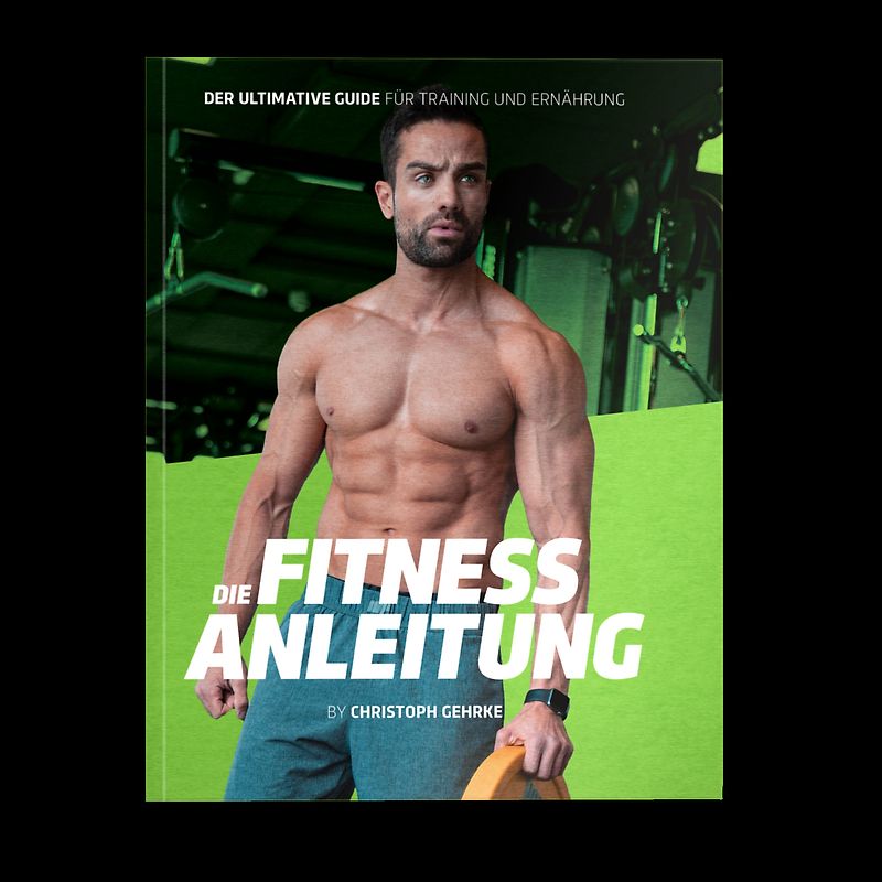 Die Fitnessanleitung Training & Ernährung für Muskelaufbau in einem Buch | Rezepte, Übungen, Trainingspläne | Fitnessbuch für Einsteiger, Fortgeschrittene + Diät, Supplement & Intervallfasten Guide