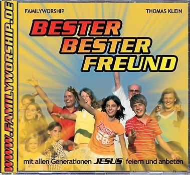 Bester bester Freund. Mit allen Generationen Jesus feiern und anbeten