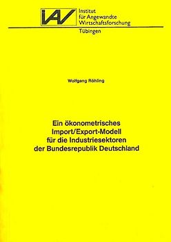 Ein ökonometrisches Import/Export-Modell für die Industriesektoren der Bundesrepublik Deutschland