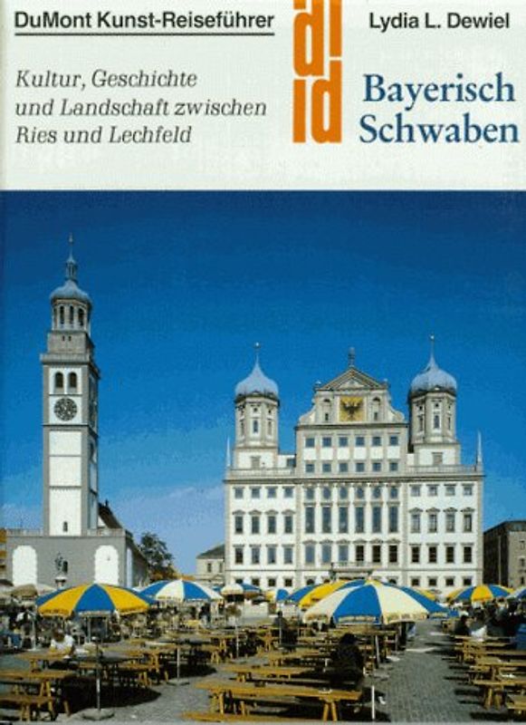 Bayerisch Schwaben. Kultur, Geschichte und Landschaft zwischen Ries und Lechfeld