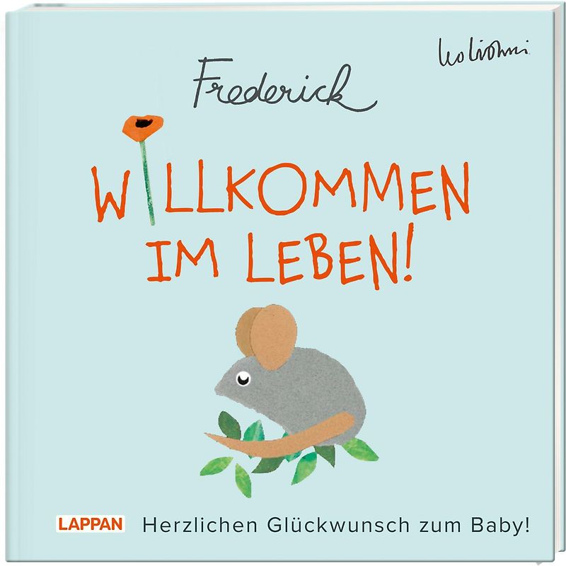 Willkommen im Leben! Herzlichen Glückwunsch zum Baby! (Frederick von Leo Lionni)