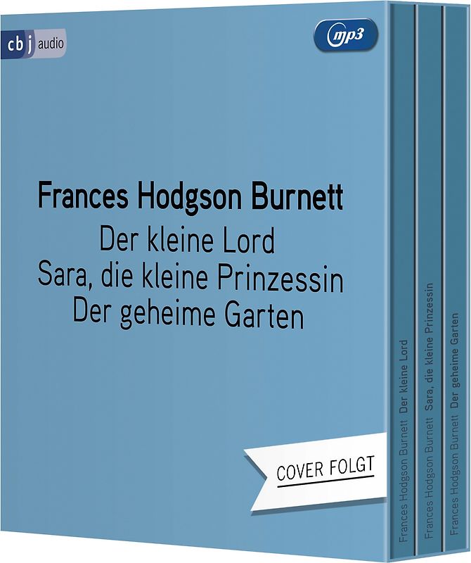 Der kleine Lord. Sara, die kleine Prinzessin. Der geheime Garten