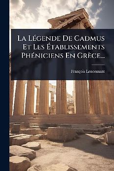 La LÃ(c)gende De Cadmus Et Les Ãtablissements PhÃ(c)niciens En Grèce...