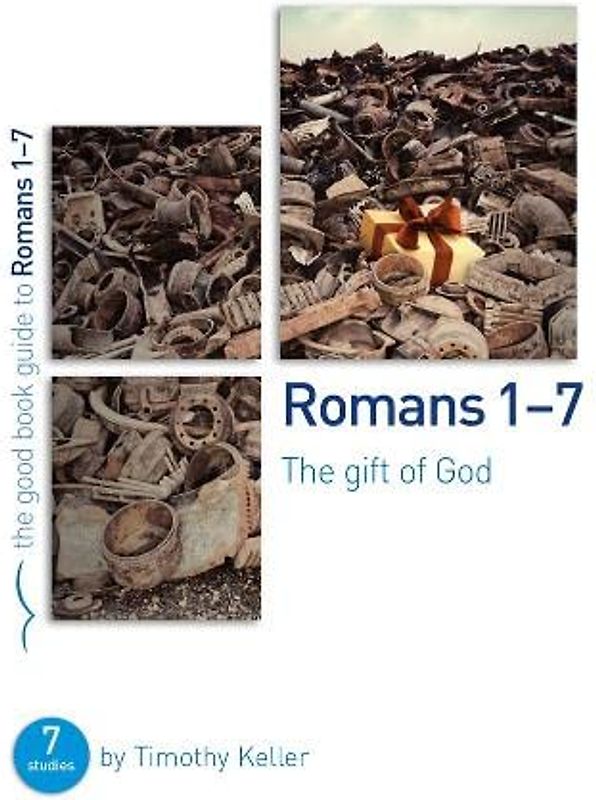 Romans 1-7 (Good Book Guides) - Keller, Timothy J.