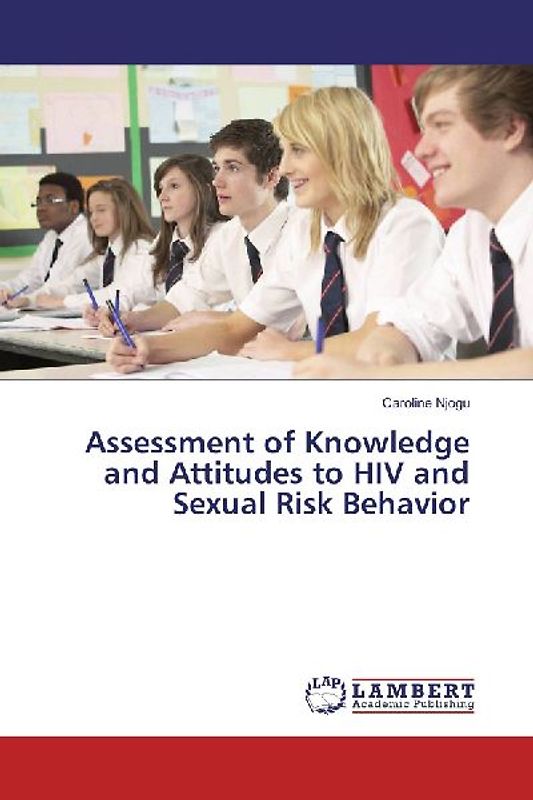 Assessment of Knowledge and Attitudes to HIV and Sexual Risk Behavior