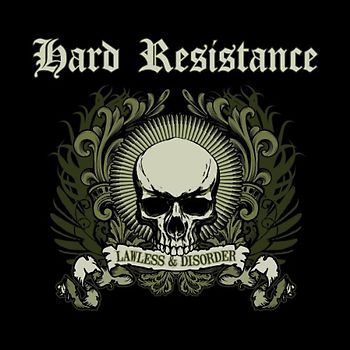 Hard Resistance - Lawless & Disorder