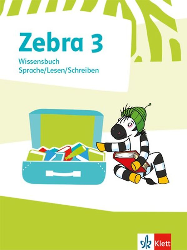 Zebra 3. Wissensbuch Sprache/Lesen/Schreiben Klasse 3